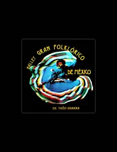 Ballet gran folklórico de México de Théo Shanabを聴いたり、ミュージックビデオを鑑賞したり、経歴やツアー日程などを確認したりしましょう！