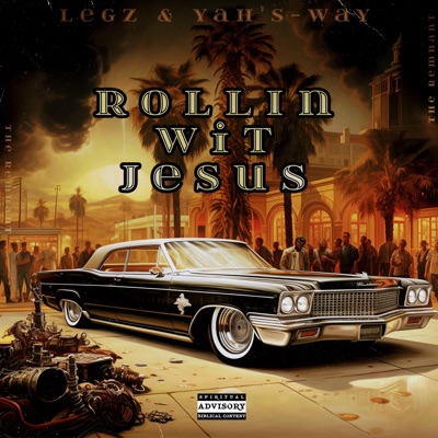 Rollin Wit Jesus (feat. Legz & Yah's-Way) - Single