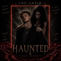 Haunted (feat. Alyxxa) - Single - Lux Lucid
