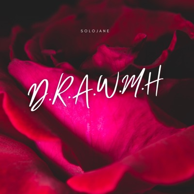 D.R.A.W.M.H. Don't Run Away With My Heart (feat. Solojane) - Single