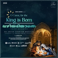 O Come for the King is Born (Vazhiariyathe) - Single - Anish Cherian