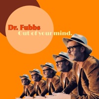 Out of your mind. - Single - Dr. Fubbs