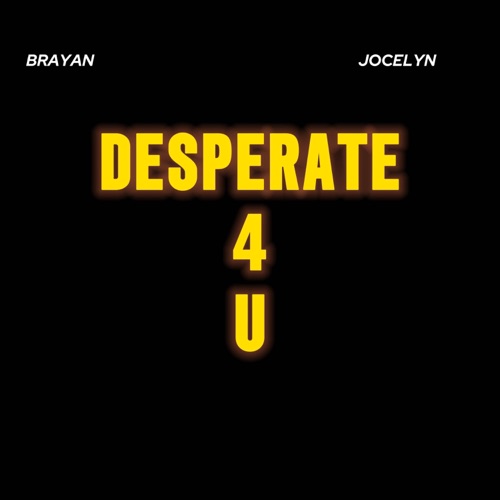 DESPERATE 4 U (feat. JOCELYN)