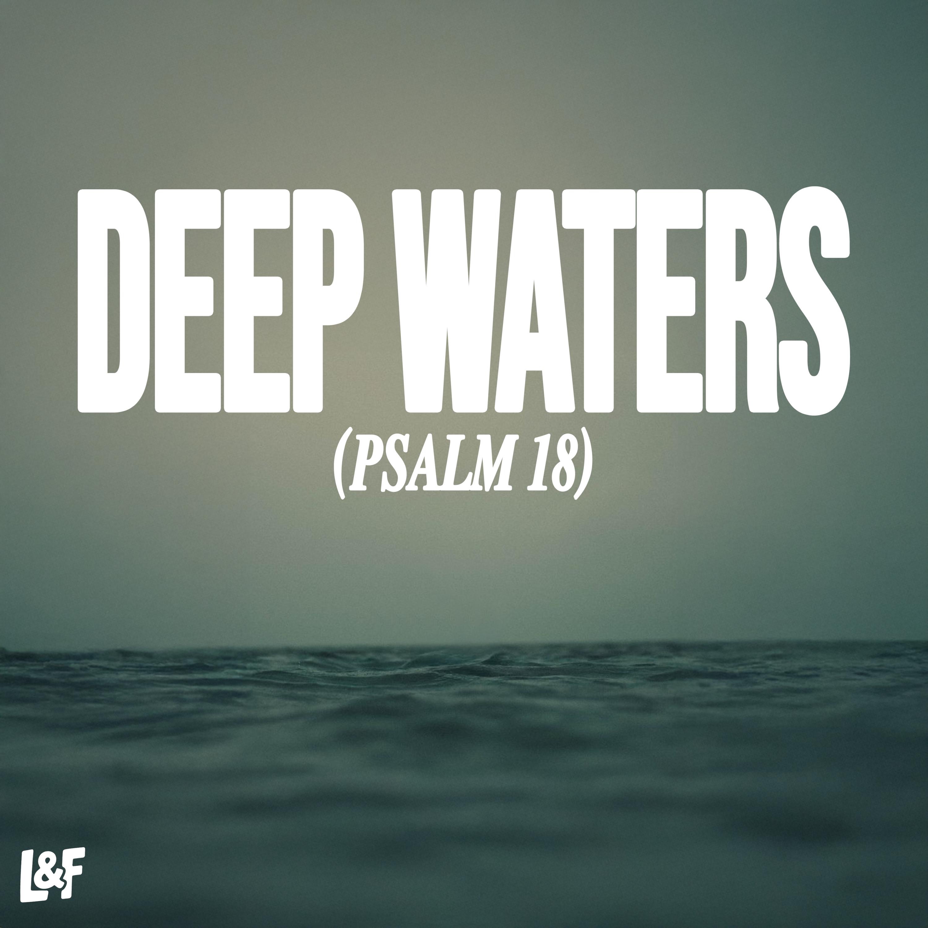 DEEP WATERS (PSALM 18) - Single