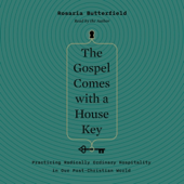 The Gospel Comes with a House Key: Practicing Radically Ordinary Hospitality in Our Post-Christian World (Unabridged)