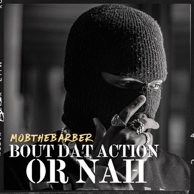 Bout Dat Action Or Nah (feat. JB Sauced Up The Producer) - Single