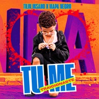 Tu Me Traicionaste - Single - Tilin Insano & Mapa Negro