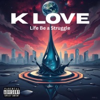Life Be a Struggle (Special Version) - Single - K Love