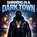Shinning In A Dark Town - Single