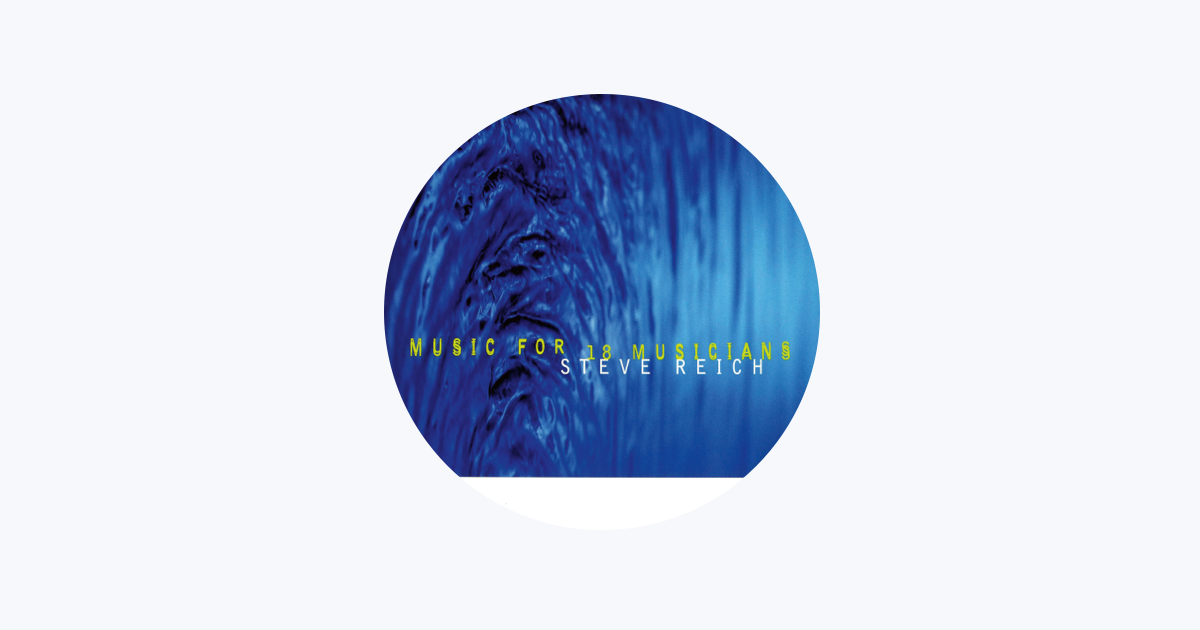 スティーヴ・ライヒ - Apple Music