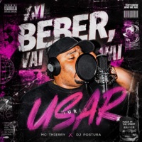 VAI BEBER, VAI USAR - Single - DJ Postura, MC Thierry & Fabuloso