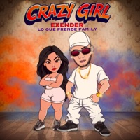 CRAZY GIRL - Single - Exender Lo Que Prende
