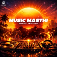 Music Masthi - Single - Paluz45 & Ismail Attar