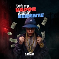 SENTA PRO VAPOR SENTA PRO GERENTE - Single - DJ Brenin, MC Nego da Marcone, mc tx & Mc Jhojhow