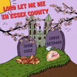 Chris Gethard & John Cozz - Lord Let Me Die In Essex County