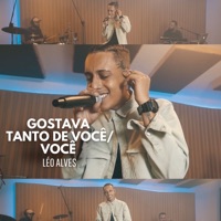 Gostava Tanto de Você / Você - Single - Léo Alves
