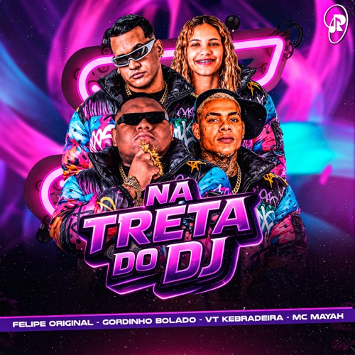 Na Treta do Dj (feat. MC MAYAH) - Single