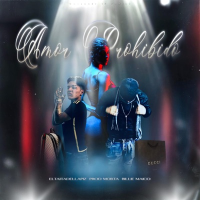 Amor Prohibido (feat. Morta & ELTAITADELLAPIZ) - Single