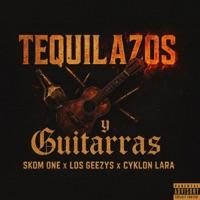 Tequilazos y Guitarras - Single - Skom One, Los Geezys & Cyklon Lara