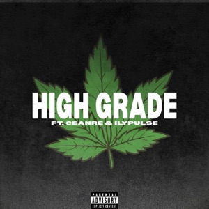 HIGH GRADE (feat. Ceanre & ilypulse) - Single
