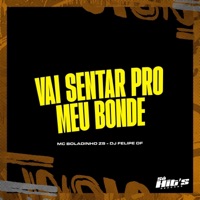 Vai Sentar pro Meu Bonde - Single - DJ Felipe DF & MC BOLADINHO ZS