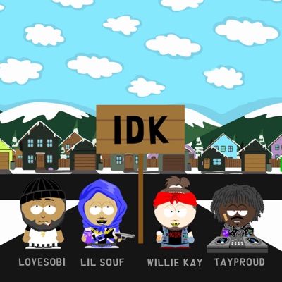 IDK (feat. LoveSobi, Lil Souf & TayProud) - Single