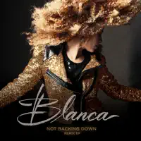 Not Backing Down — Blanca