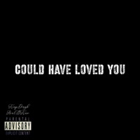 Could Have Loved You (feat. RealBTrue) - Single - Trap Dough
