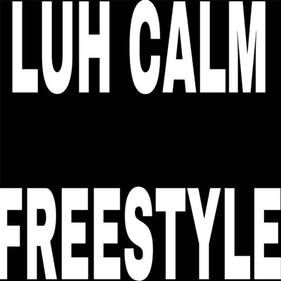 LUH CALM (freestyle) - Single