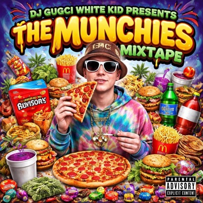 DJ GUCCI WHITE KID PRESENTS THE MUNCHIES MIXTAPE - EP