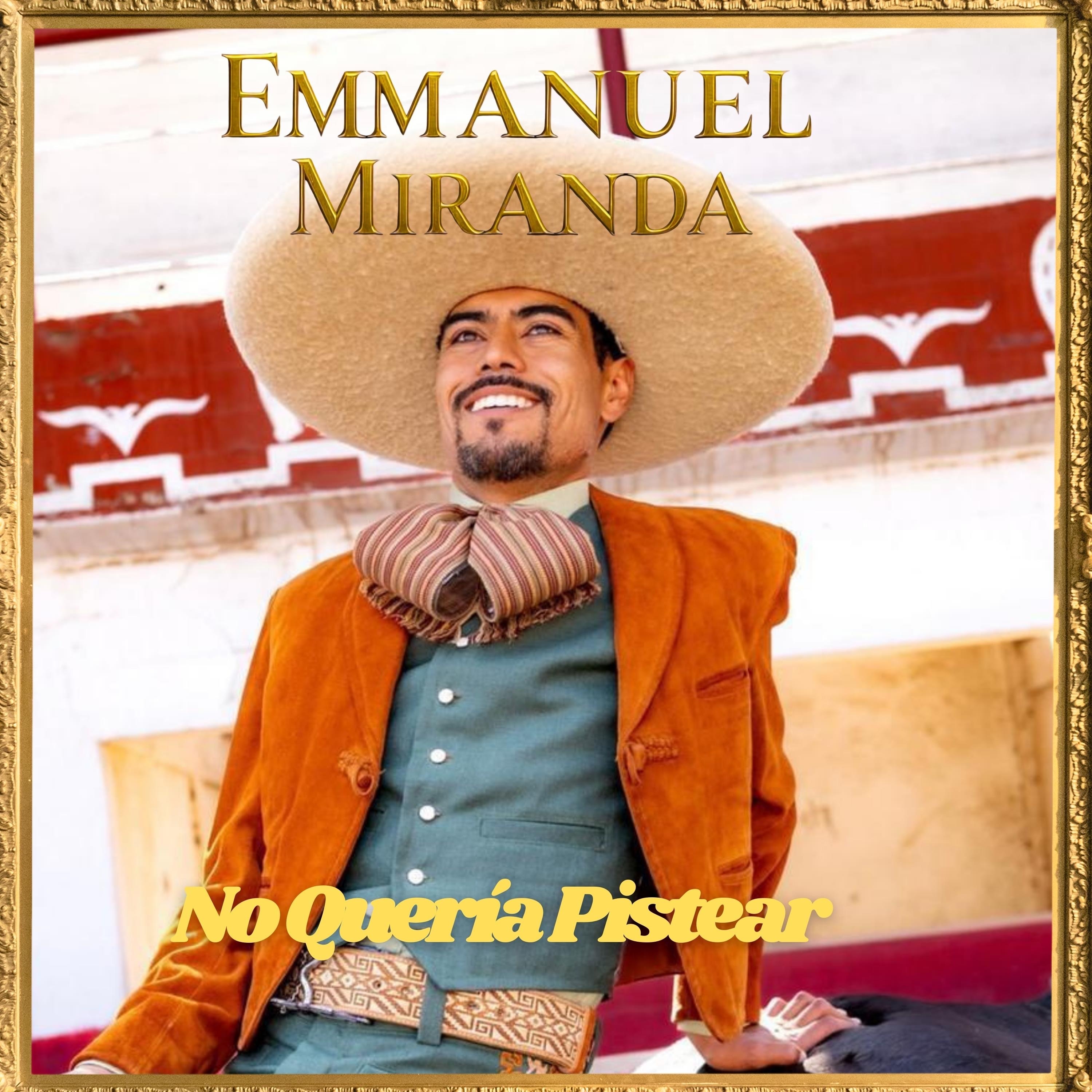 EMMANUEL MIRANDA - 08 NO QUERIA PISTEAR
