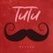 Tutu (Cover) - Dezear lyrics
