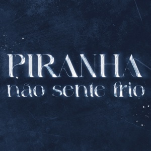 PIRANHA NAO SENTE FRIO (feat. mc mininin)