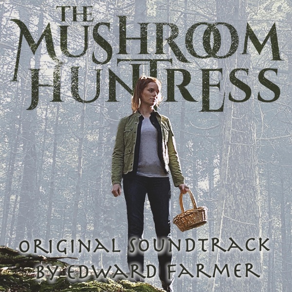 The Mushroom Huntress (Original Soundtrack) - EP