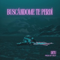 Buscándome Te Perdí - Single - Detu