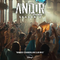 NIAMOS! (Chandrilian Club Mix) [From &quot;Andor (Season 2)&quot;] - Nicholas Britell &amp; Brandon Roberts Cover Art