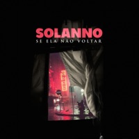 Se Ela Não Voltar - Single - Solanno