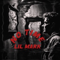 No Time - Single - Lil Mark