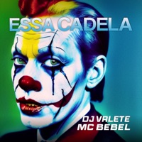Essa Cadela - Single - Dj Valete & Mc Bebel