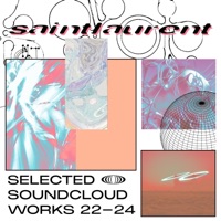 Selected Soundcloud Works 22-24 - SAINTLAURENT