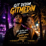 Git Dedim Gitmedin - Single