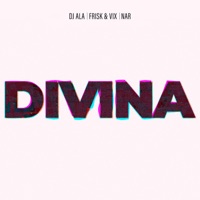 DIVINA - Single - DJ Ala, Frisk, Vix & Nar