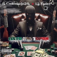 Listo Pal Topon (feat. Lil Fanxy) - Single - El Centenario24k