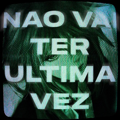 Não Vai Ter Última Vez - Single