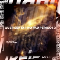 Quer Sentar no Pau Perigoso - Single - MC Silver & DJ Kaue Da Zo