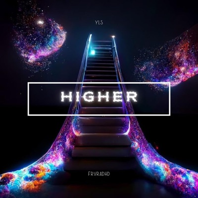 Higher (feat. YLS OFFICIAL) - Single