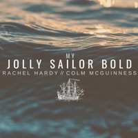 My Jolly Sailor Bold (feat. Colm McGuinness) - Single - Rachel Hardy