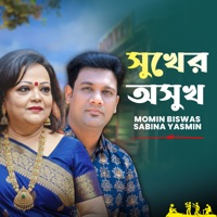 Sukher Asukh - Single - Sabina Yasmin & Momin Biswas