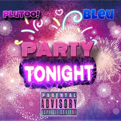 Party Tonight (feat. Datboybleu) - Single