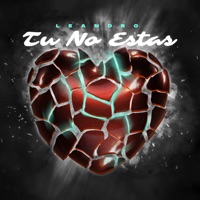 Tu No Estas - Single - Leandro